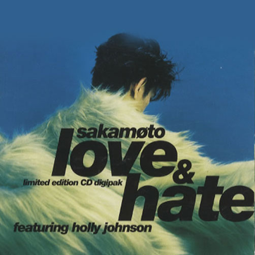 Ryuichi Sakamoto featuring Holly Johnson: Love and Hate